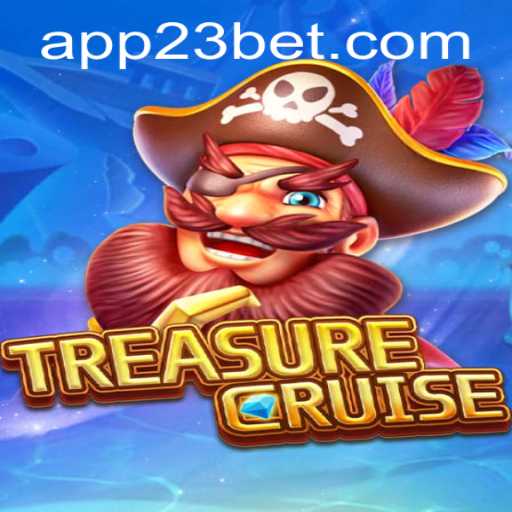 Exploring the Adventure of TREASURECRUISE and the Thrill of 23bet
